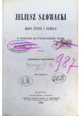 Juliusz Słowacki jego życie i dzieła w stosunku do współczesnej epoki Tom 1 1866 r