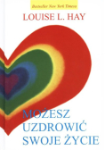 Możesz uzdrowić swoje życie