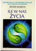 Ile w nas życia