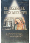 Nie uczynione ludzkimi dłońmi