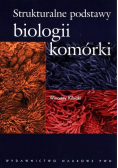 Strukturalne podstawy biologii komórki