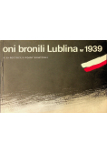 Oni bronili Lublina w 1939