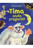 Tima szuka przyjaciół