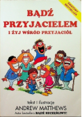 Bądź przyjacielem i żyj wśród przyjaciół