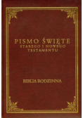Pismo Święte Starego i Nowego Testamentu Biblia Rodzinna