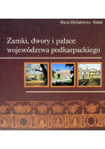 Zamki dwory i pałace województwa podkarpackiego