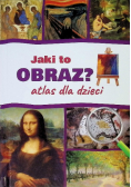 Jaki to obraz? Atlas dla dzieci