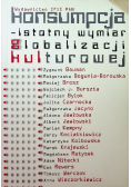 Konsumpcja - istotny wymiar globalizacji kulturowej