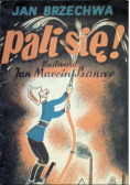 Pali się!