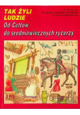 Tak żyli ludzie od celtów do średniowiecznych rycerzy