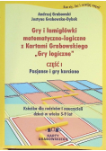Gry i łamigłówki matematyczno-logiczne z Kartami Grabowskiego "Gry logiczne" Część 1 Pasjanse i gry karciane : książka dla rodziców i nauczycieli dzieci w wieku 5-9 lat