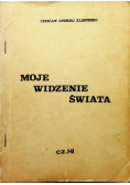Moje widzenie świata Część I i II
