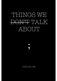 Things We Don't Talk About