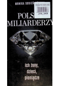 Polscy miliarderzy Ich żony dzieci pieniądze