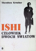 Ishi. Człowiek dwóch światów