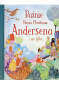 Baśnie Hansa Christiana Andersena i nie tylko