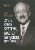 Życie obok systemu Maciej Święcicki