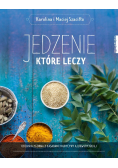 Jedzenie, które leczy. Kuchnia zgodna z zasadami..
