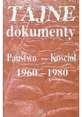 Tajne dokumenty Państwo Kościół 1960 - 1980