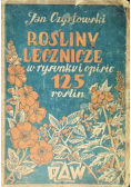 Rośliny lecznicze w rysunku i opisie 125 roślin 1948 r.