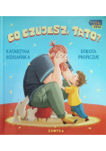 Co czujesz, tato?