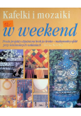 Kafelki i mozaiki w weekend