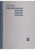 Prefabrykowane betonowe dźwigary sprężone