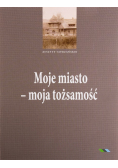 Moje miasto - moja tożsamość