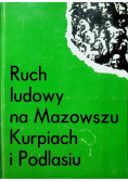 Ruch ludowy na Mazowszu Kurpiach i Podlasiu