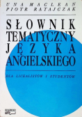 Słownik tematyczny języka angielskiego dla licealistów i studentów