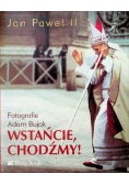 Jan Paweł II Wstańcie, chodźmy!