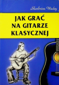 Jak grać na gitarze klasycznej
