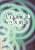O reformach szkolnych