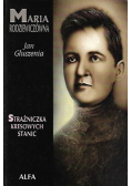 Maria Rodziewiczowna strażniczka kresowych stanic