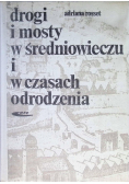 Drogi i mosty w średniowieczu i w czasach odrodzenia