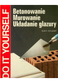 Betonowanie Murowanie Układanie glazury