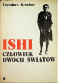 Ishi. Człowiek dwóch światów