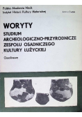 Woryty Studium archeologiczno - przyrodnicze zespołu osadniczego kultury łużyckiej