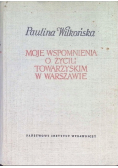 Moje wspomnienia o życiu towarzyskim w  Warszawie