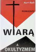 Pomiędzy wiarą a okultyzmem