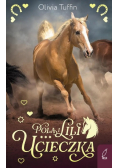 Ucieczka. Pola i Lili. Tom 1