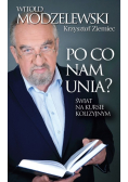 Po co nam Unia? Świat na kursie kolizyjnym