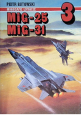Monografie Lotnicze 3 - MIG-25 , MIG-31