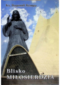 Blisko miłosierdzia