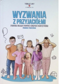 Wyzwania z przyjaciółmi. Zadania uczące empatii i nowych umiejętności