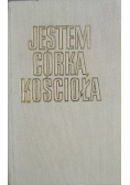 Jestem córką Kościoła