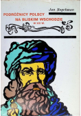 Podróżnicy Polscy na Bliskim Wschodzie w XIX w