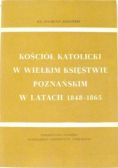Kościół Katolicki w Wielkim Księstwie Poznańskim w latach 1848 - 1865