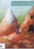 Życie snami zapisane Tom 1