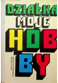 Działka moje hobby